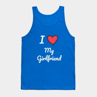 I Love My Girlfriend, Girlfriend, Love, Love My Girlfriend, Valentine Gift Tank Top